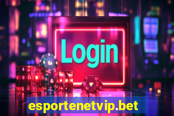 esportenetvip.bet - apostas online